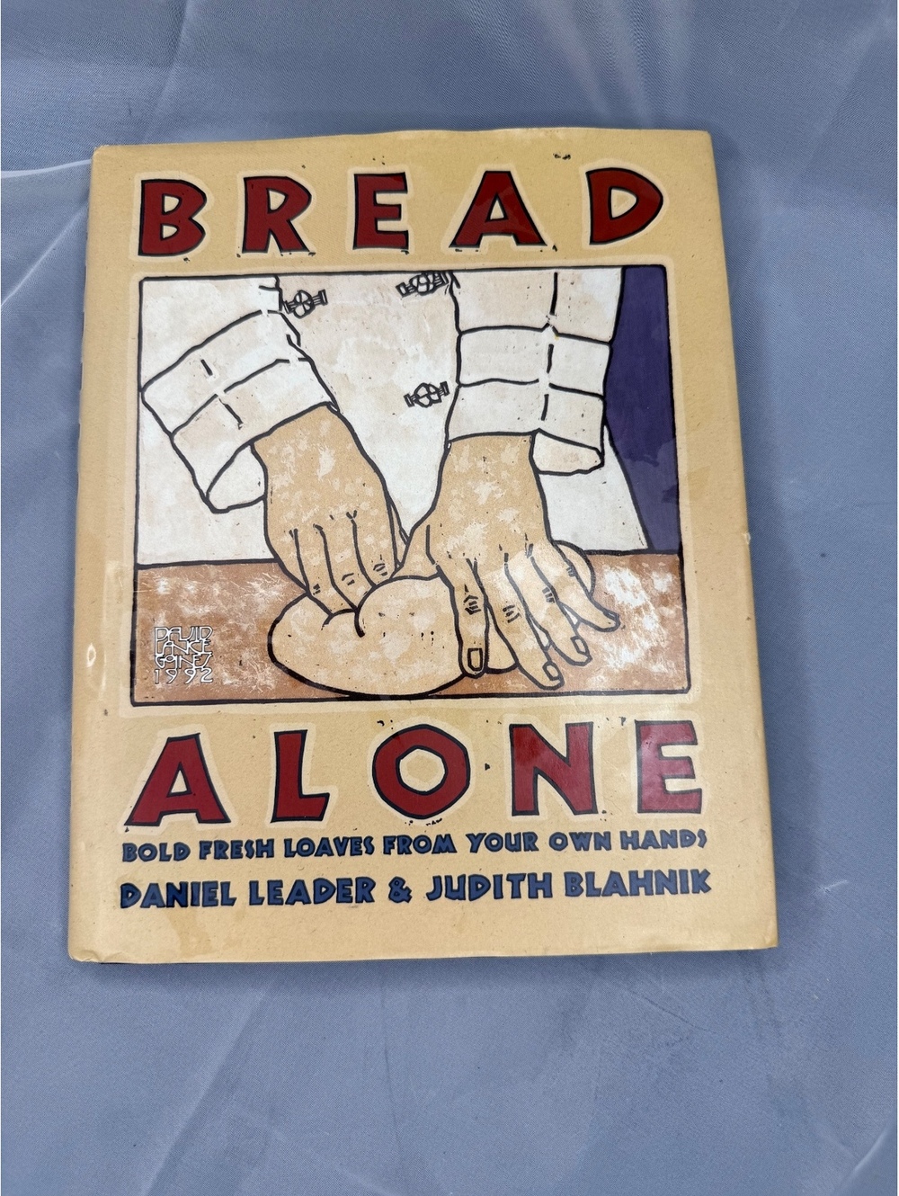 “Bread Alone” First Edition Cookbook Daniel Leader Judith Blahnik 1993 HC